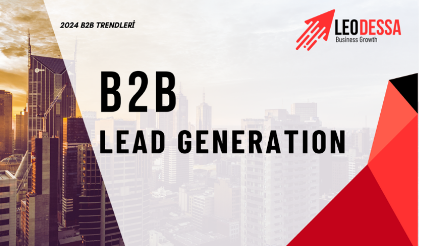 2024 Lead Generation Trendleri ve Stratejileri